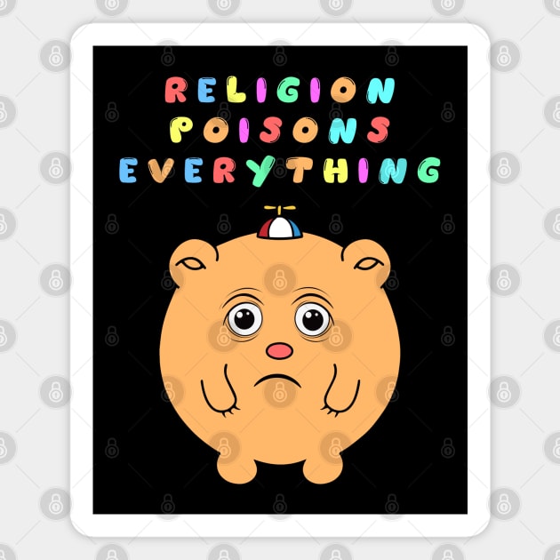 Religion Poisons Everything Magnet by lilmousepunk